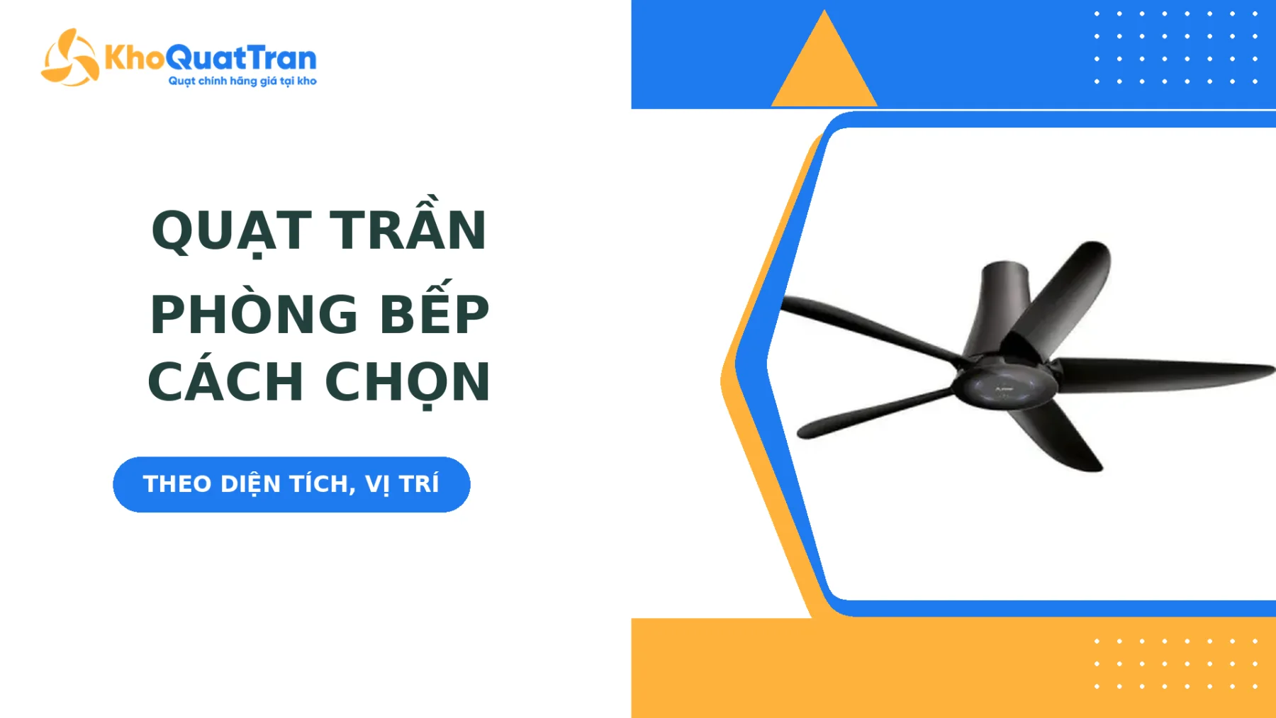 Cách Chọn Quạt Trần Phòng Bếp Theo Diện Tích Và Vị Trí Lắp Đặt