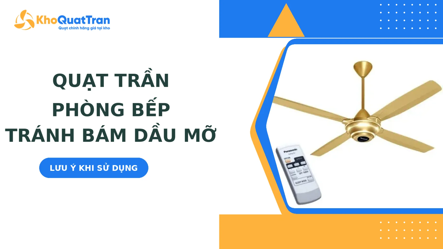 Lưu Ý Khi Sử Dụng Quạt Trần Phòng Bếp Để Tránh Bám Dầu Mỡ