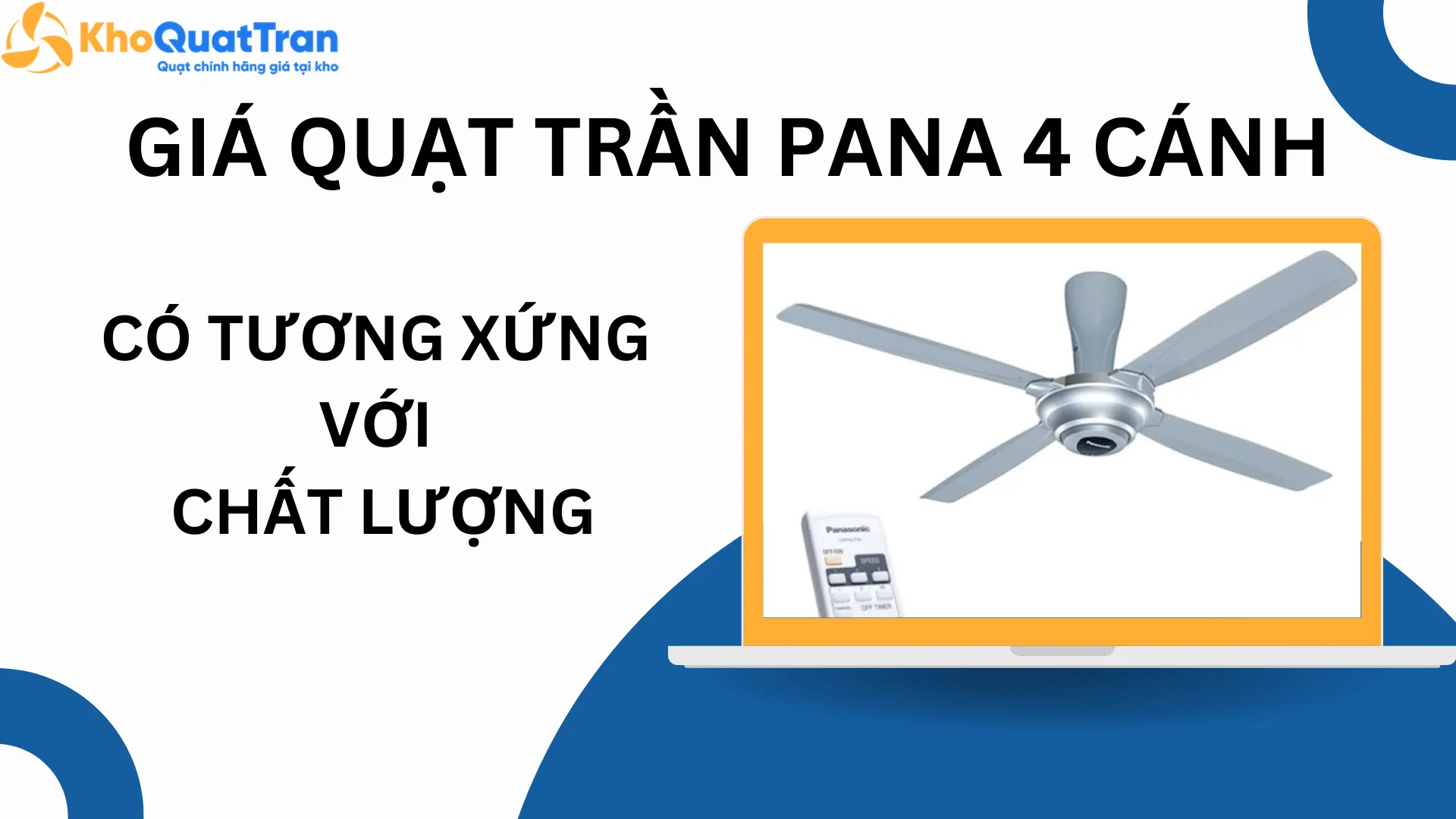  Giá Quạt Trần Pana 4 Cánh Hiện Nay Có Tương Xứng Với Chất Lượng?